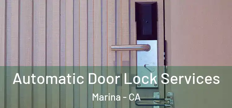  Automatic Door Lock Services Marina - CA