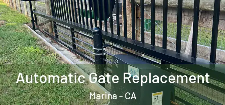 Automatic Gate Replacement Marina - CA