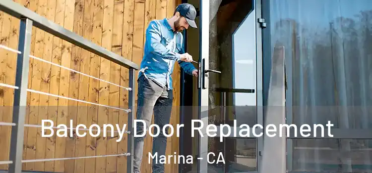  Balcony Door Replacement Marina - CA