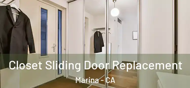  Closet Sliding Door Replacement Marina - CA