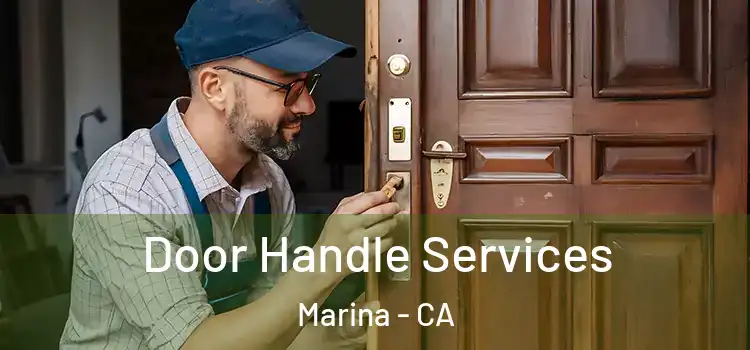  Door Handle Services Marina - CA