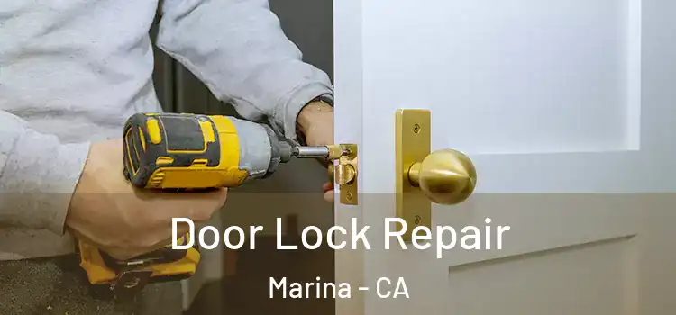  Door Lock Repair Marina - CA