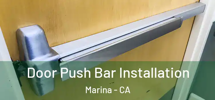  Door Push Bar Installation Marina - CA