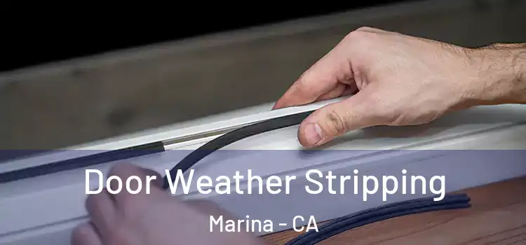  Door Weather Stripping Marina - CA
