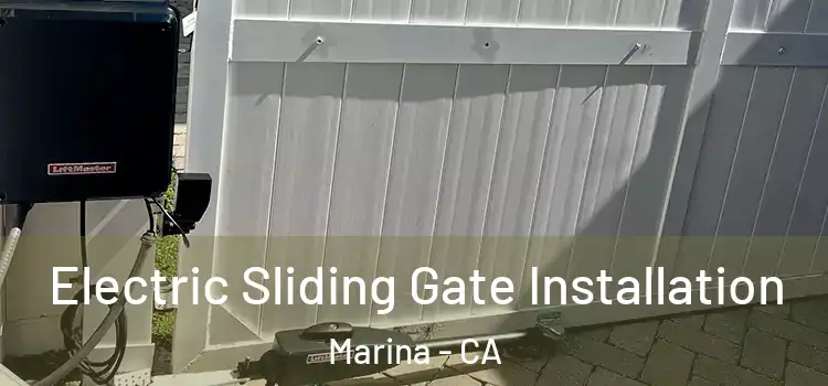  Electric Sliding Gate Installation Marina - CA