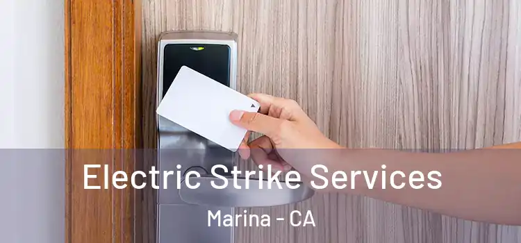  Electric Strike Services Marina - CA