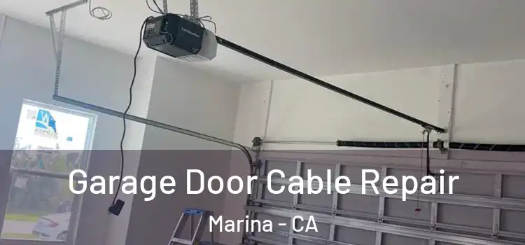  Garage Door Cable Repair Marina - CA
