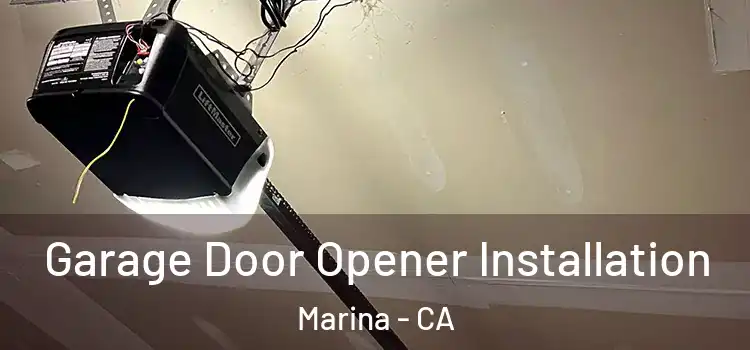  Garage Door Opener Installation Marina - CA