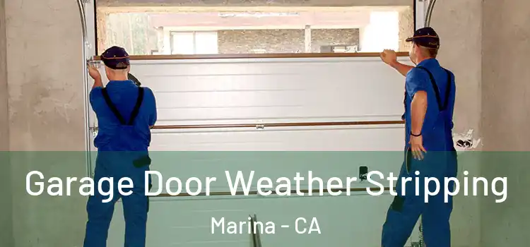  Garage Door Weather Stripping Marina - CA