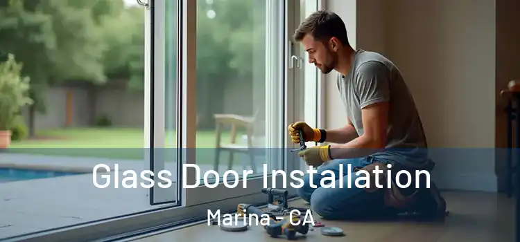  Glass Door Installation Marina - CA