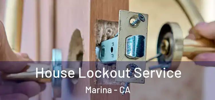  House Lockout Service Marina - CA