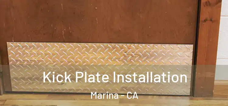  Kick Plate Installation Marina - CA