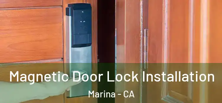  Magnetic Door Lock Installation Marina - CA