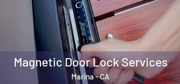  Magnetic Door Lock Services Marina - CA