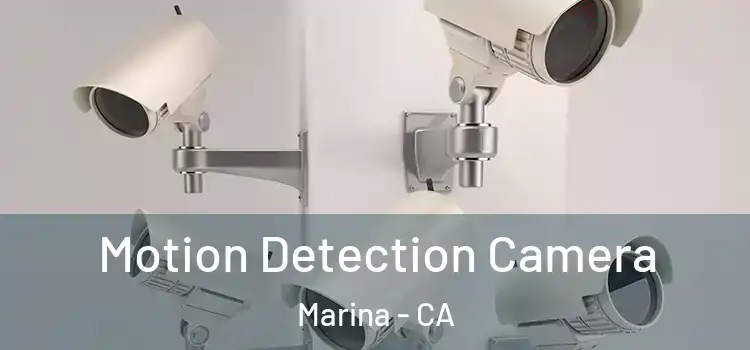 Motion Detection Camera Marina - CA
