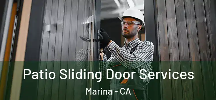  Patio Sliding Door Services Marina - CA
