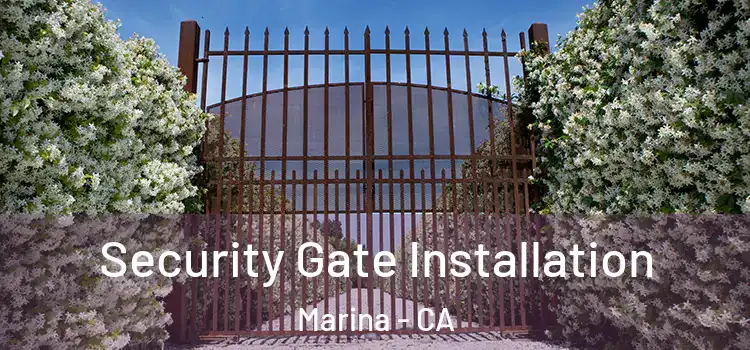  Security Gate Installation Marina - CA