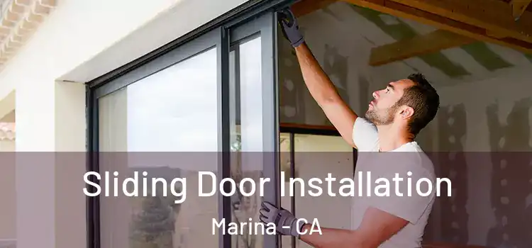  Sliding Door Installation Marina - CA