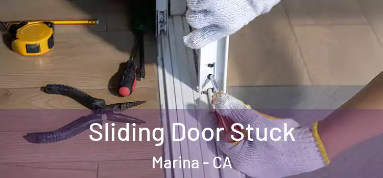  Sliding Door Stuck Marina - CA